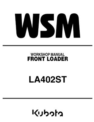 Kubota #9Y011-17070 LA402ST Front Loader Work Shop Manual